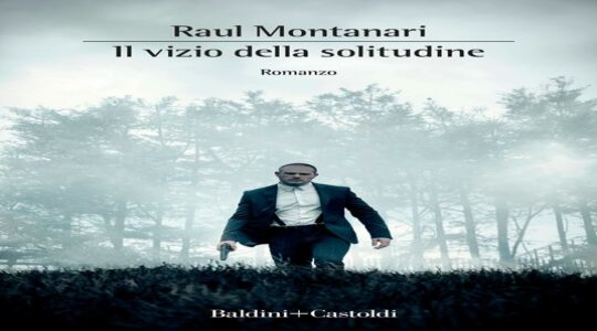 RAUL MONTANARI: UNO SCRITTORE SINCERO